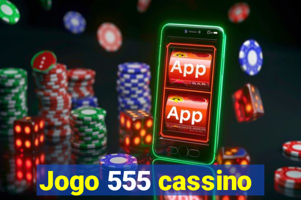 Jogo 555 cassino